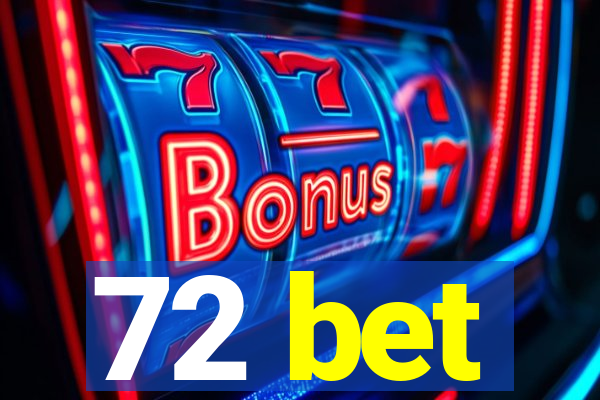 72 bet